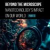 Beyond the Microscope: Nanotechnology’s Impact on Our World (Part 2) (EPUB)