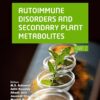 Autoimmune Disorders and Secondary Plant Metabolites (Part 2) (PDF)