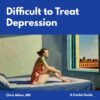 Difficult to Treat Depression: A Carlat Guide (EPUB)
