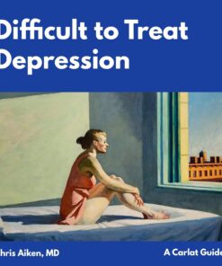 Difficult to Treat Depression: A Carlat Guide (EPUB)