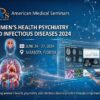 American Medical Seminars Women’s Health Psychiatry and Infectious Diseases 2024