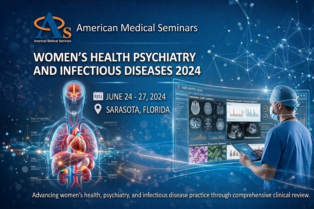 American Medical Seminars Women’s Health Psychiatry and Infectious Diseases 2024
