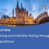European Society of Human Reproduction and Embryology Carrier screening and infertility testing through the lens of GenEthics 2026