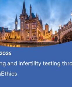 European Society of Human Reproduction and Embryology Carrier screening and infertility testing through the lens of GenEthics 2026