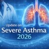 Harvard Update on Severe Asthma 2026
