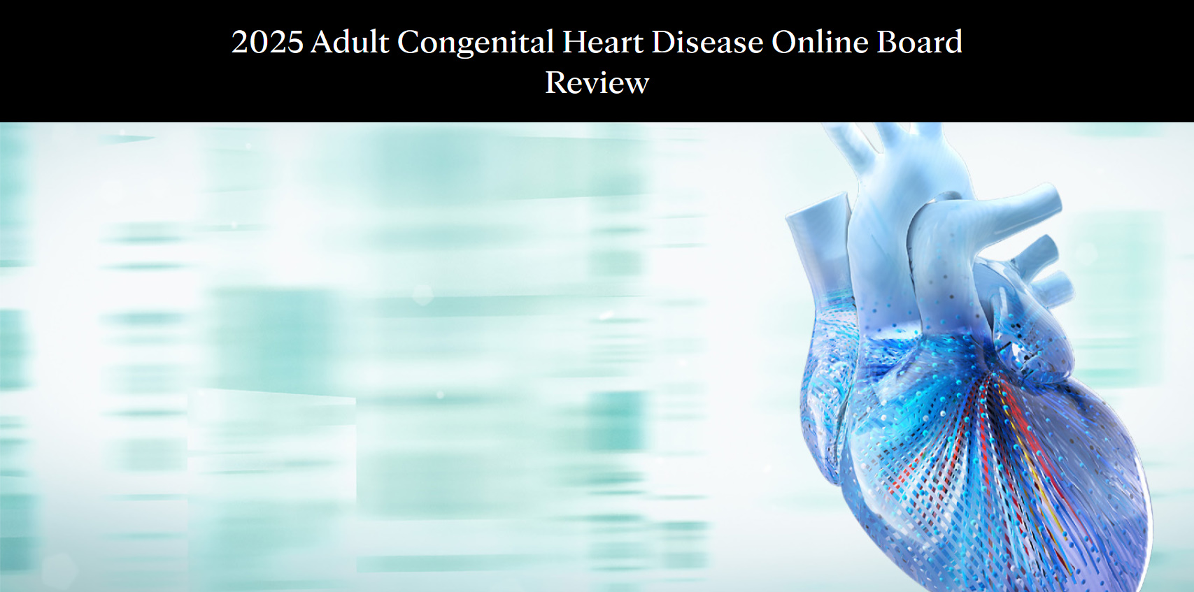 Mayo Clinic Adult Congenital Heart Disease Online Board Review 2025