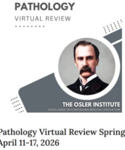 The Osler Pathology Virtual Review Spring April 11-17, 2026