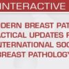 USCAP Modern Breast Pathology Practical Updates from the International Society of Breast Pathology (ISBP) 2026