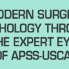 USCAP Modern Surgical Pathology Through the Expert Eyes of APSS-USCAP Seventh Edition 2026