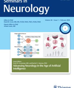 Advancing Neurology in the Age of Artificial Intelligence (Seminars in Neurology, Volume 46, February 2026, Issue 1) (PDF)