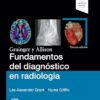 Grainger y Allison. Fundamentos del diagnóstico en radiología, Tercera Edición (PDF)