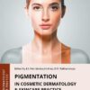Pigmentation in Cosmetic Dermatology & Skincare Practice (PDF)