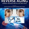 Reverse Aging: Current Research and Future Directions (PDF)