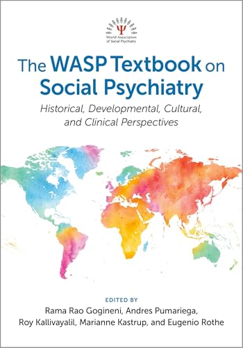 The WASP Textbook on Social Psychiatry: Historical, Developmental, Cultural, and Clinical Perspectives (PDF) The WASP Textbook on Social Psychiatry: Historical, Developmental, Cultural, and Clinical Perspectives (PDF)