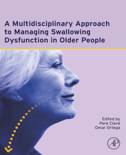 A Multidisciplinary Approach to Managing Swallowing Dysfunction in Older People (PDF) A Multidisciplinary Approach to Managing Swallowing Dysfunction in Older People (PDF)