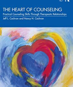The Heart of Counseling: Practical Counseling Skills Through Therapeutic Relationships, 3rd edition (PDF)