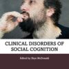 Clinical Disorders of Social Cognition (PDF)