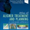 Atlas of Aligner Treatment and Planning: A Case-Based Approach (EPUB)
