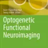 Optogenetic Functional Neuroimaging :
