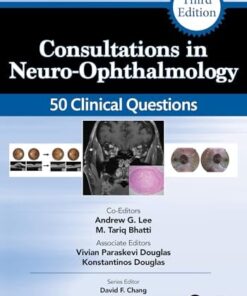 Consultations in Neuro-Ophthalmology: 50 Clinical Questions, 3rd edition (PDF)