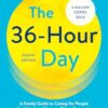 The 36-Hour Day: A Family Guide to Caring for People with Alzheimer Disease, Other Dementias, and Memory Loss, 8ed (PDF)