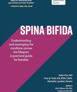 Spina Bifida: Understanding and managing the condition across the lifespan: A practical guide for families (Gillette Children’s Healthcare Series) (PDF)