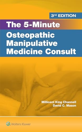 5 Minute Osteopathic Manipulative Medicine Consult (The 5-Minute Consult Series), 3rd edition (EPUB) 5 Minute Osteopathic Manipulative Medicine Consult (The 5-Minute Consult Series), 3rd edition (EPUB)