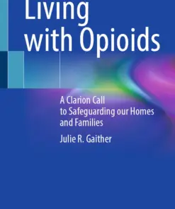 Living with Opioids A Clarion Call to Safeguarding our Homes and Families