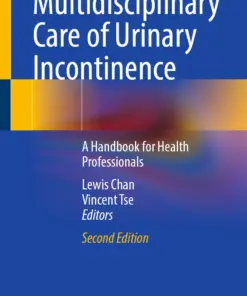 Multidisciplinary Care of Urinary Incontinence : A Handbook for Health Professionals