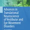 Advances in Translational Neuroscience of Vestibular and Eye Movement Disorders :