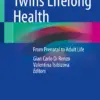 Twins Lifelong Health : From Prenatal to Adult Life