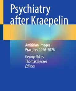 Psychiatry after Kraepelin : Ambition Images Practices 1926-2026