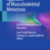 Multidisciplinary Approach of Musculoskeletal Metastasis : Current Trends and Future Directions