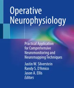 Operative Neurophysiology : Practical Application for Comprehensive Neuromonitoring and Neuromapping Techniques