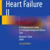Heart Failure II : A Comprehensive Guide to Pathophysiology and Clinical Care