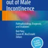 Taking the Stress out of Male Incontinence : Pathophysiology, Diagnosis, and Treatment