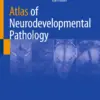 Atlas of Neurodevelopmental Pathology