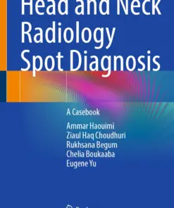 Head and Neck Radiology Spot Diagnosis : A Casebook