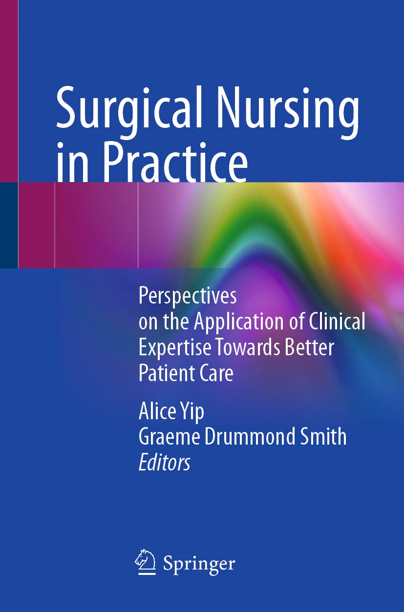 Surgical Nursing in Practice Perspectives on the Application of Clinical Expertise Towards Better Patient Care Surgical Nursing in Practice Perspectives on the Application of Clinical Expertise Towards Better Patient Care