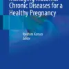 Managing Maternal Chronic Diseases for a Healthy Pregnancy