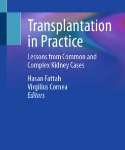 Transplantation in Practice Lessons from Common and Complex Kidney Cases