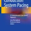 Conduction System Pacing : A Comprehensive Case-based Approach