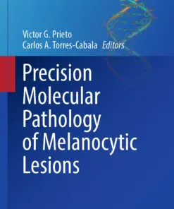 Precision Molecular Pathology of Melanocytic Lesions :