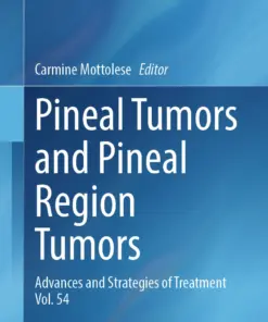 Pineal Tumors and Pineal Region Tumors : Advances and Strategies of Treatment Vol. 54