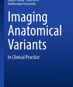 Imaging Anatomical Variants : In Clinical Practice