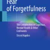 Fear of Forgetfulness : The Complexities of Cognition, Mental Health & Other Confounds