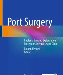 Port Surgery : Implantation and Explantation Procedures in Practice and Clinic