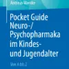 Pocket Guide Neuro-/Psychopharmaka im Kindes- und Jugendalter Von A bis Z