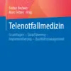 Telenotfallmedizin Grundlagen – Qualifizierung – Implementierung – Qualitätsmanagement