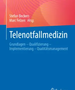 Telenotfallmedizin Grundlagen – Qualifizierung – Implementierung – Qualitätsmanagement